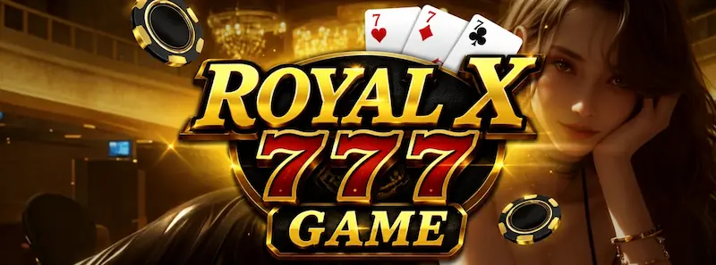 Royal x 777